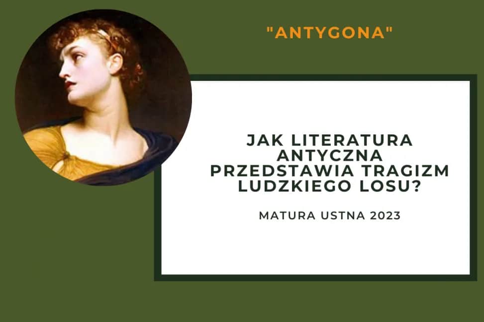 Tragizm ludzkiego losu w Antygonie: jak literatura antyczna ukazuje cierpienie i przeznaczenie