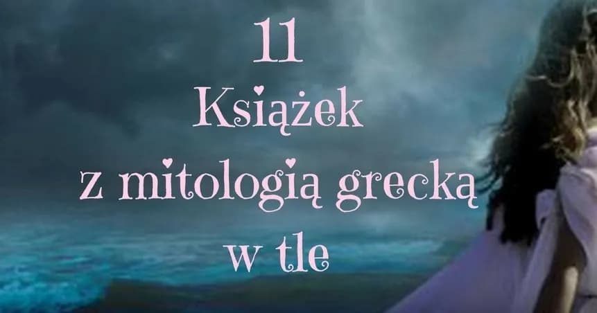 Najlepsze książki o mitach greckich, które musisz przeczytać